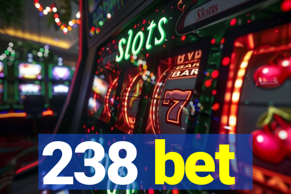 238 bet